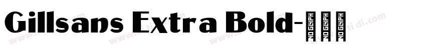 Gillsans Extra Bold字体转换